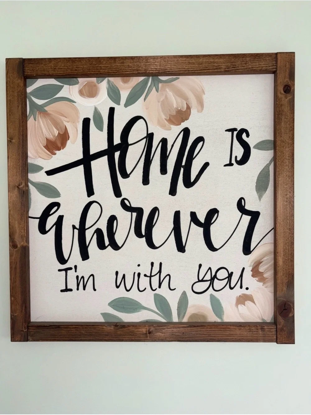 Home Is Wherever I'm With You Floral Wall Sign - Neutral